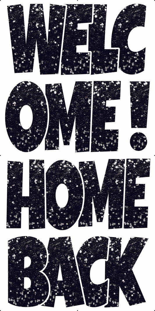 WELCOME HOME BACK EZ SET - Pick the Color - CHUNKY GLITTER