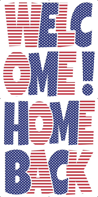 WELCOME HOME BACK EZ SET - Pick the Color - Patriotic (Red White Blue