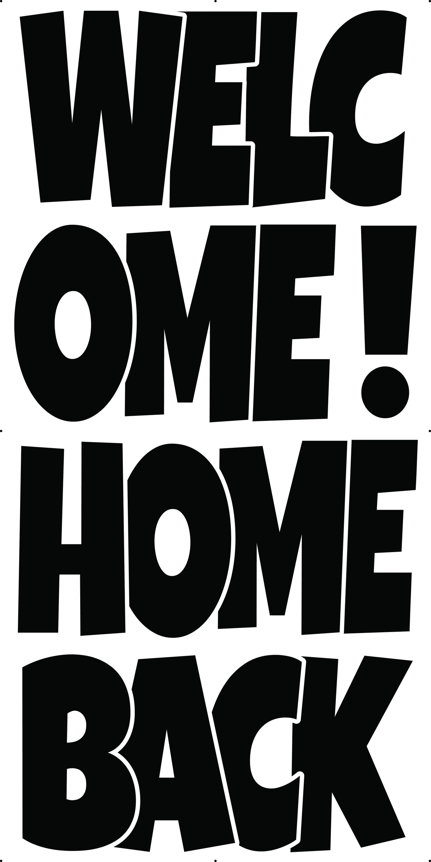 WELCOME HOME BACK EZ SET - PICK THE COLOR