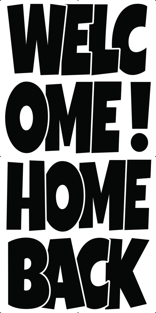 WELCOME HOME BACK EZ SET - PICK THE COLOR