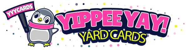 Yippee Yay! Yard Cards