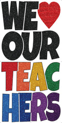 We Love our Teachers - Teachers Appreciation - Set 2 - Rainbow Glitter